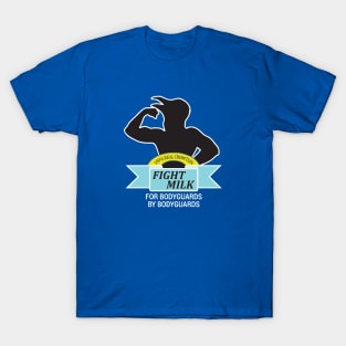 Fight Milk T-Shirt